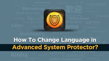 How To Change Language in Advanced System Protector