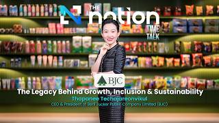 BJC Legacy Behind Growth Inclusion & Sustainability - Thapanee Techajareonvikul I Time to Talk EP.67