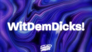 XXXTENTACION - WitDemDicks! (Lyrics)