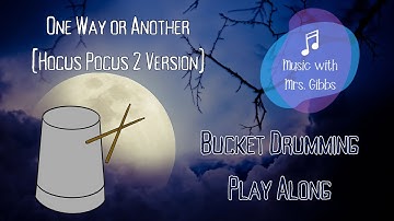 One Way or Another (Hocus Pocus 2 Version) - Bucket Drumming Play Along