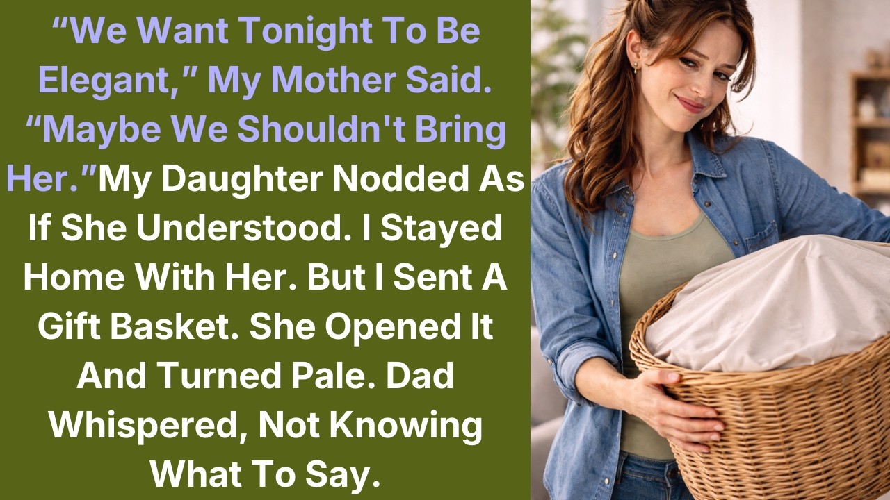“We Want Tonight To Be Elegant,” My Mother Said. “Maybe We Shouldn't Bring Her.”My Daughter Nodded..