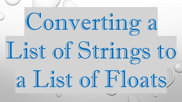 Converting a List of Strings to a List of Floats