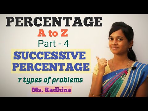 PERCENTAGE | A to Z | Part -4 | Successive Percentage | 7 types of problems | Ms. RADHINA C