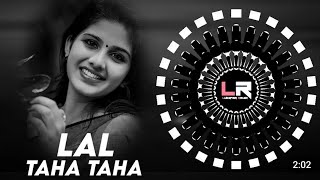 odia Lal Taha Taha dj song | lal taha taha dj song | lal taha taha dj song remix