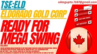 READY FOR MEGA SWING : ELD STOCK ANALYSIS | ELDORADO GOLD STOCK