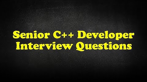 Senior C++ Developer Interview Questions
