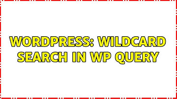 Wordpress: Wildcard search in WP Query