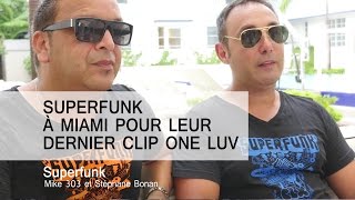 Superfunk À Miami Pour Leur Dernier Clip One Luv