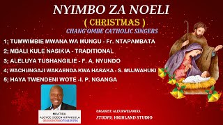 NYIMBO ZA KRISMAS (NOEL) | CHANG'OMBE CATHOIC SINGERS MRATIBU: ALOYCE GODEN KIPANGULA