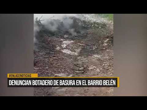 Denuncian botadero de basura en el barrio Belén