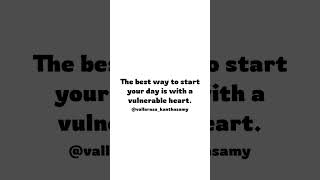 The Power of Vulnerability - The best way to start your day is with a vulnerable heart.