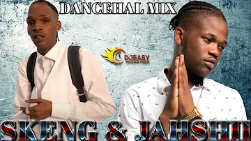 Skeng And Jahshii Dancehall Mix 2021(Raw Edition)