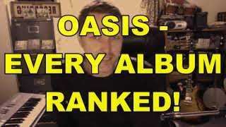 OASIS - Every Album Ranked