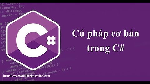 [Lập trình C# căn bản] - Bài 4: Cú pháp cơ bản