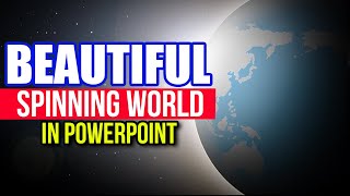 Beautiful Spinning World in PowerPoint (Animation Tutorial)