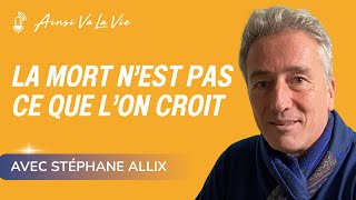 EP 28 - La mort n'est pas ce que l'on croit [Stéphane Allix]