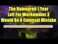 The Rumoured 1 Year Left Of Support For Warhammer 3 Would Be A COLOSSAL Mistake For Total War