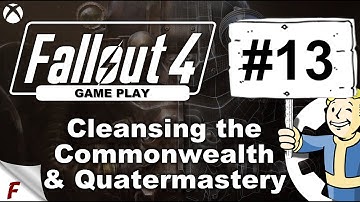 Fallout 4 Series. The Search for Shaun:  #13 Cleansing the Commonwealth and Quatermastery Gameplay