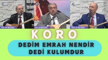 Dedim Emrah Nendir, Dedi Kulumdur [KORO] - Nuri Çırağı & Cemal Divani & Sıtkı Eminoğlu #çaytv