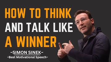 How to Think and Talk Like a Winner || Best Motivational Speech By Simon Sinek ||#simonsinek