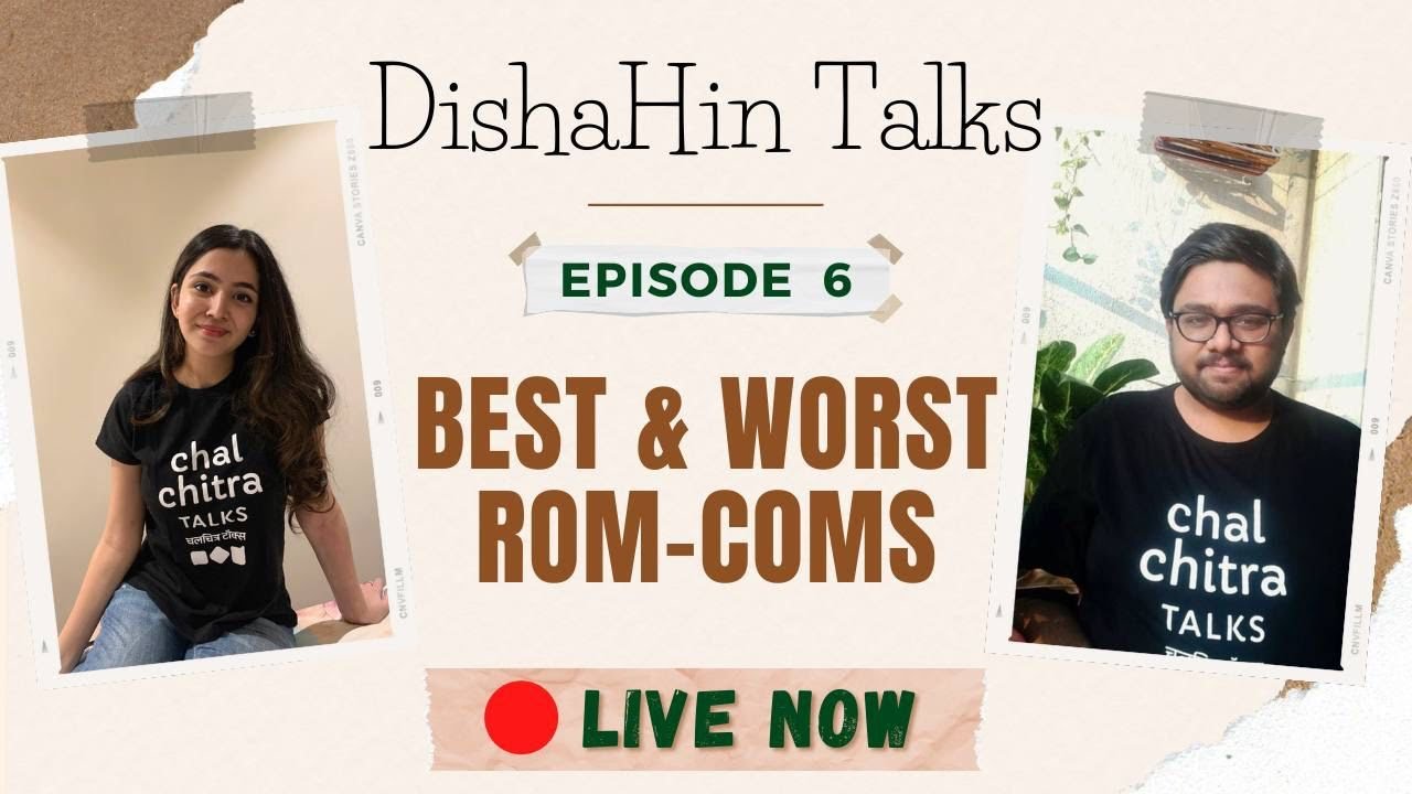 Best & Worst Rom-Coms with Disha & Hindol | Episode 6
