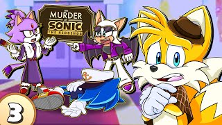 SHE DID IT!! - The Murder of Sonic the Hedgehog (PART 3)