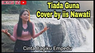 Tiada Guna | Elvy Sukaesih Cover by iis Nawati