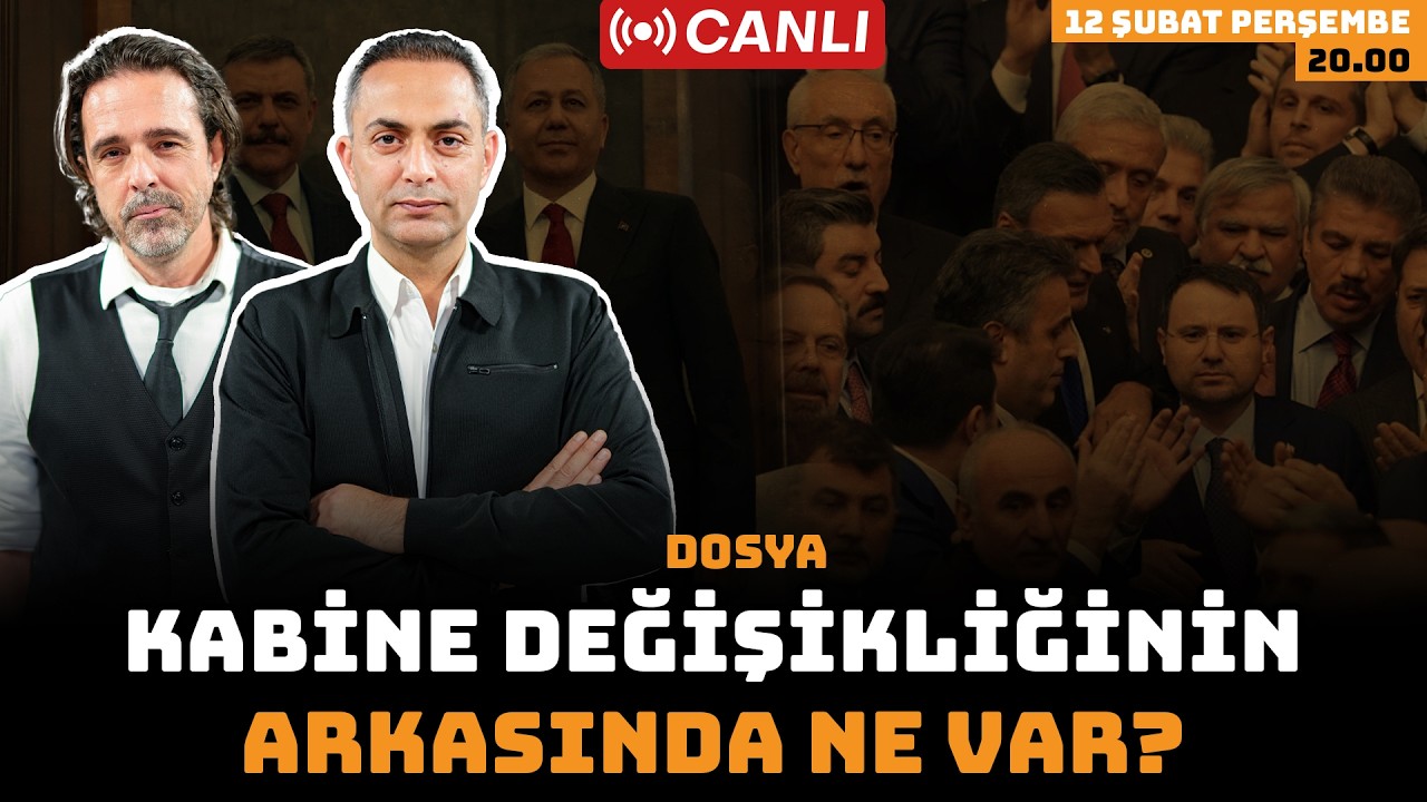 Kabine Değişikliğinin Arkasında Ne Var? | Dosya | Canlı | 12 Şubat 2026