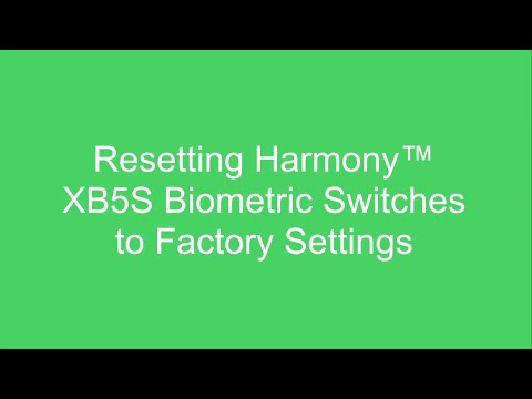 Resetting Harmony™ XB5S Biometric Switches to Factory Settings | Schneider Electric Support - Resetting Harmony™ XB5S Biometric Switches to Factory Settings | Schneider Electric Support