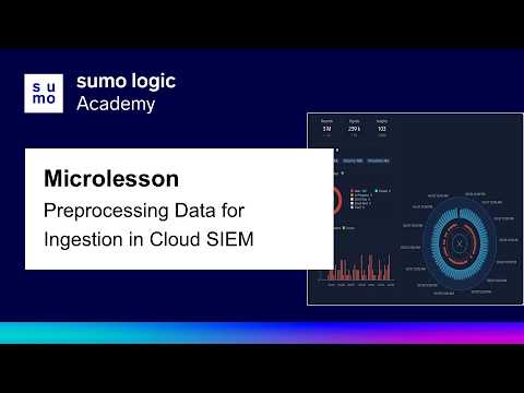 Microlesson: Preprocessing Data for Ingestion into Cloud SIEM