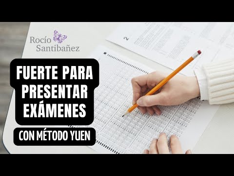 Fuertes para PRESENTAR EXÁMENES con Método Yuen 