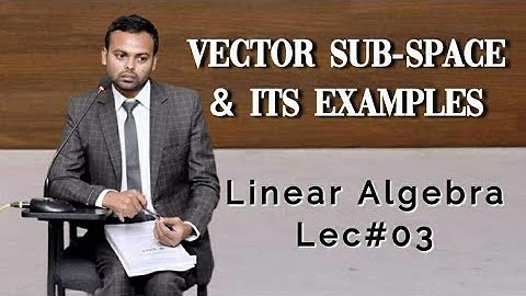 Vector Subspace and its examples Lec#03 #LinearAlgebra #VectorSpace, #examples