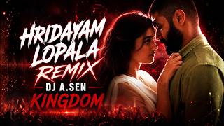 Hridayam Lopala Remix | DJ A.Sen | Kingdom | Vijay Deverakonda, Bhagyashri Borse