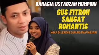 UST. MUMPUNI HANDAYAYEKTI DI GANDENG GUS FITROH NGAJI DI LERENG GUNUNG MAYUNGSARI