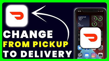 How to Change Doordash Order From Pickup to Delivery