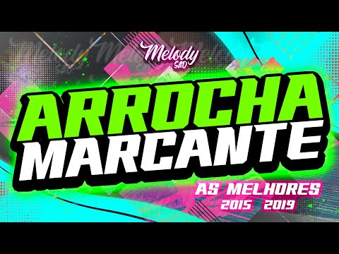 ARROCHA MARCANTE 2015 a 2019 - AS MELHORES (Edição Dezembro 2022) #melodysad