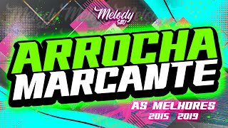 ARROCHA MARCANTE 2015 a 2019 - AS MELHORES (Edição Dezembro 2022) #melodysad