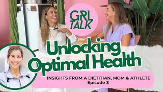 Unlocking Optimal Health: Insights from a Dietitian, Mom and Athlete | GRLTalk Episode 3
