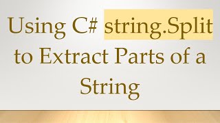 Using C# string.Split to Extract Parts of a String
