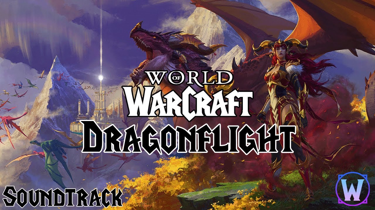 World of Warcraft Dragonflight Soundtrack Music YouTube