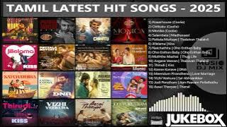 Tamil Latest Hit Songs 2025 | Latest Tamil Songs | New Tamil Songs | Tamil New Songs 2025