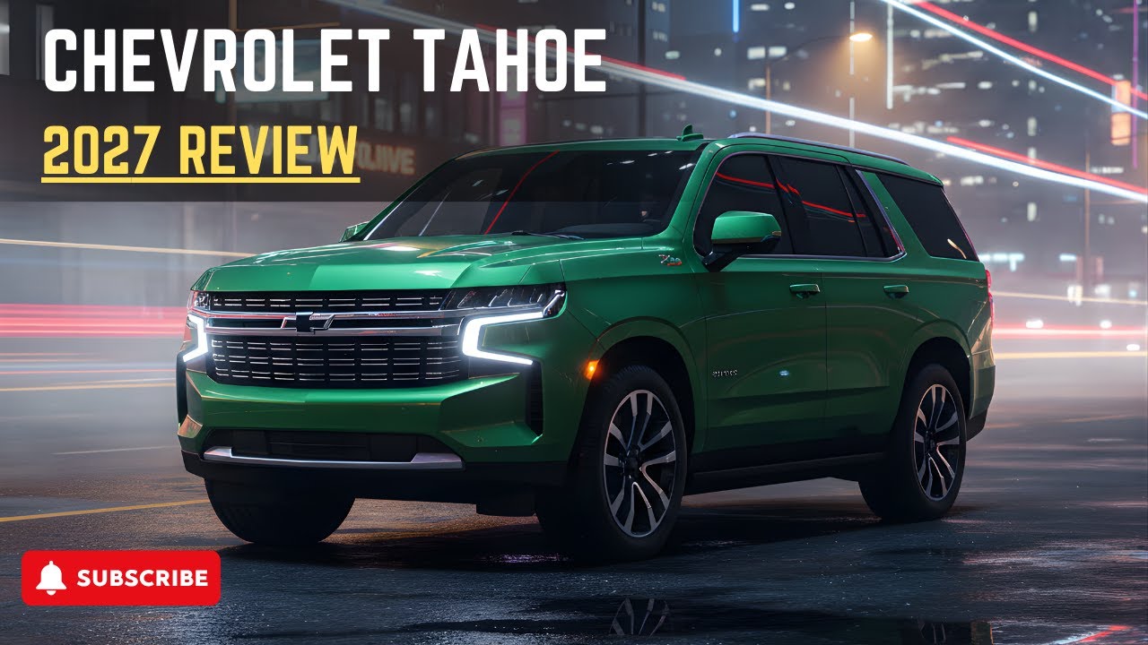 Обзор Chevrolet Tahoe 2027 года – Лучший полноразмерный внедорожник, переосмысленный с точки зрен...