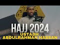 Hajj 2024 with ustadh abdulrahman hassan