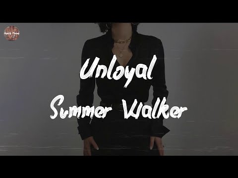 Summer Walker - Unloyal (with Ari Lennox) (Lyric Video)