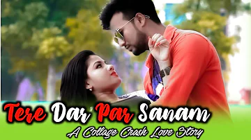Tere Dar Par Sanam | latest Remix New Song | Romantic Love Story 2018 | Big Heart