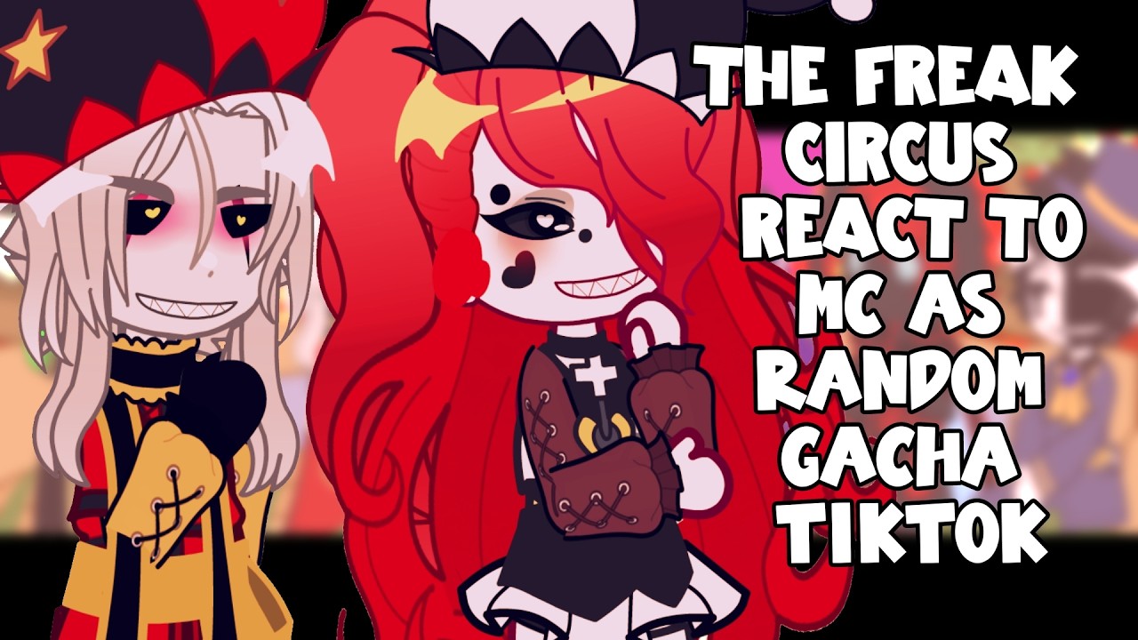 The Freak Circus React To MC As.. Random Gacha TikTok || Gacha React