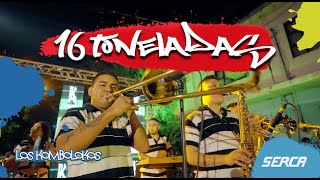 Los KomboLokos - 16 Toneladas ( Video Oficial )