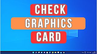 How To Check Graphics Card Details On A Windows 11