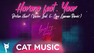 HAVANA feat. YAAR - Broken Heart (Vesim Ipek & Cem Egemen Remix) Resimi