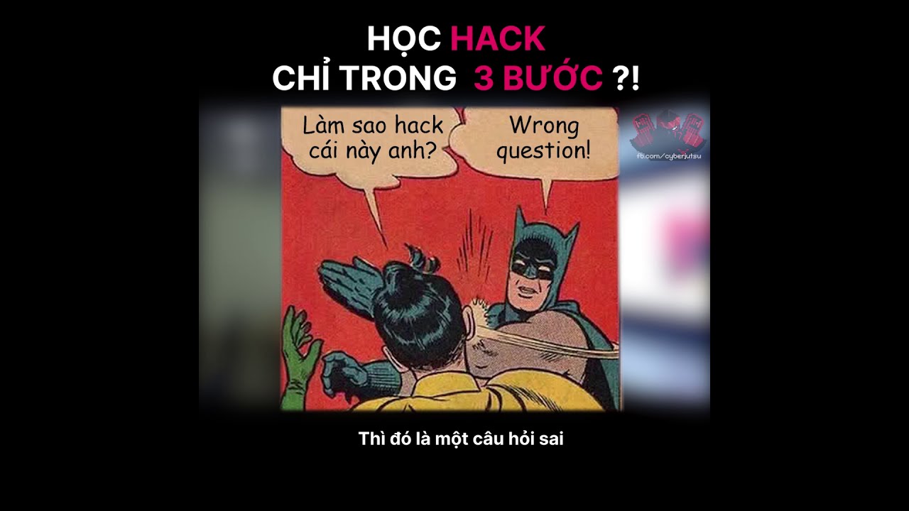HỌC HACK CHỈ TRONG 3 BƯỚC ?! - youtube